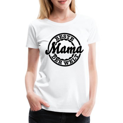 Frauen Premium T-Shirt - Beste Mama der Welt - weiß