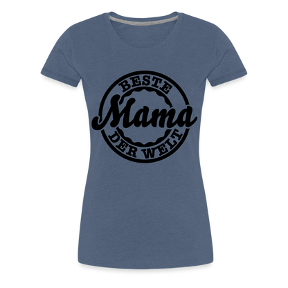 Frauen Premium T-Shirt - Beste Mama der Welt - Blau meliert