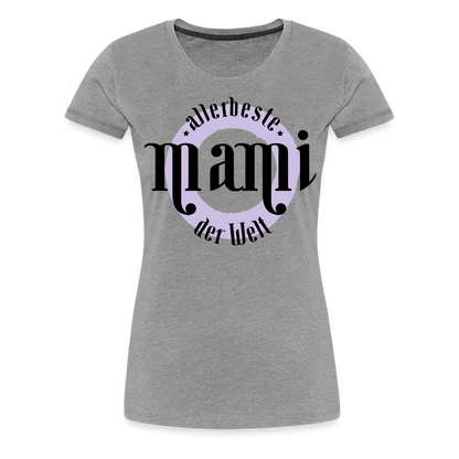 Frauen Premium T-Shirt - allerbeste Mami der Welt Design - Grau meliert