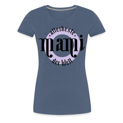 Frauen Premium T-Shirt - allerbeste Mami der Welt Design - Blau meliert