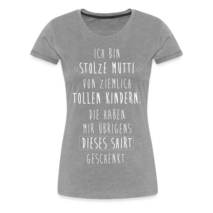 Frauen Premium T-Shirt - Ich bin stolze Mutti von ziemlich Tollen Kindern - Grau meliert