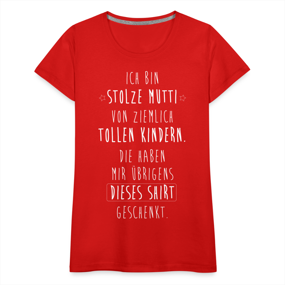 Frauen Premium T-Shirt - Ich bin stolze Mutti von ziemlich Tollen Kindern - Rot