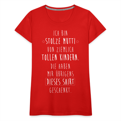 Frauen Premium T-Shirt - Ich bin stolze Mutti von ziemlich Tollen Kindern - Rot