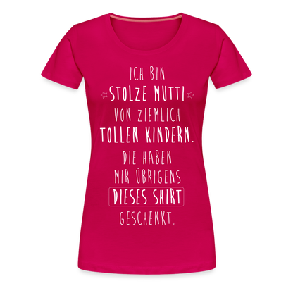 Frauen Premium T-Shirt - Ich bin stolze Mutti von ziemlich Tollen Kindern - dunkles Pink