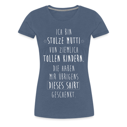 Frauen Premium T-Shirt - Ich bin stolze Mutti von ziemlich Tollen Kindern - Blau meliert