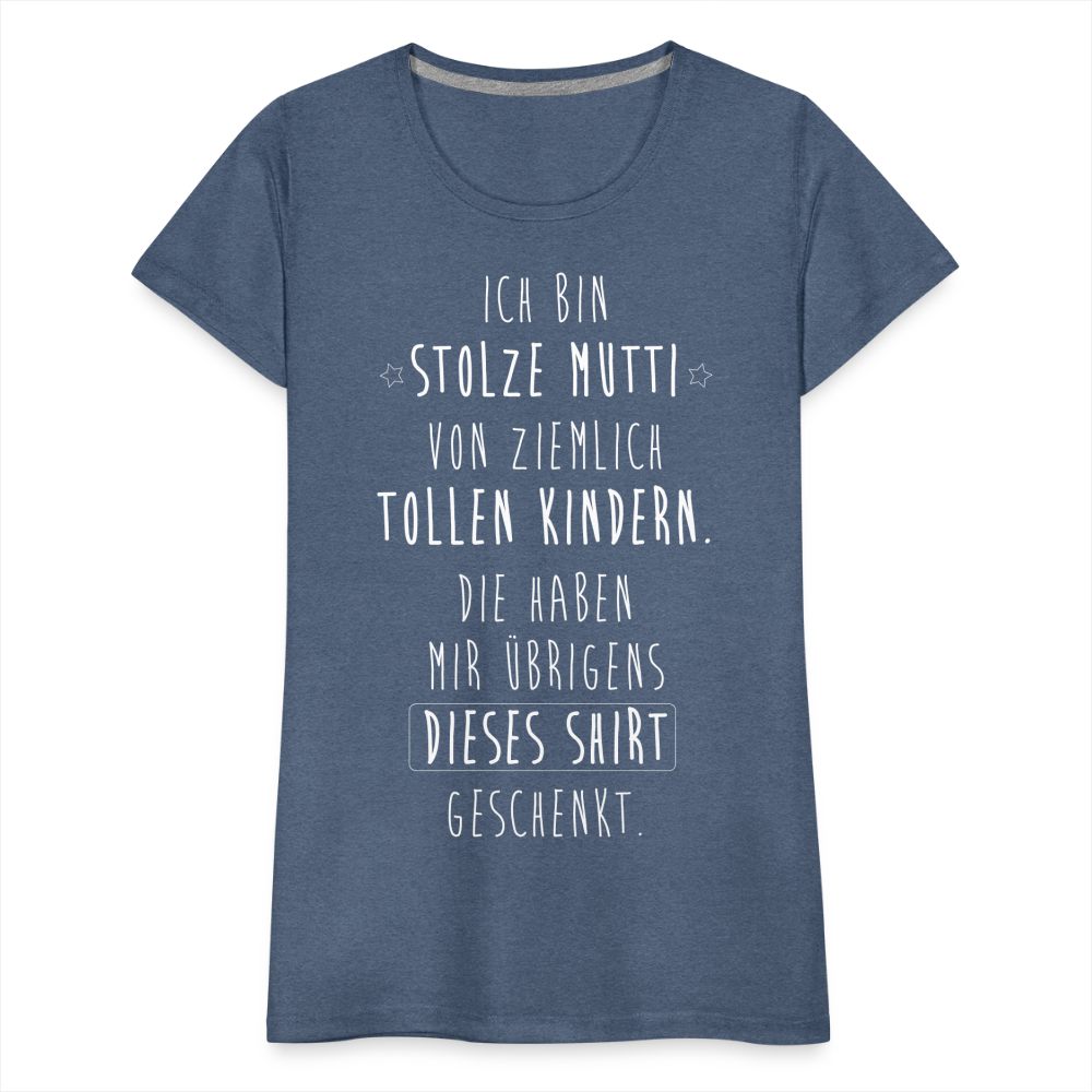 Frauen Premium T-Shirt - Ich bin stolze Mutti von ziemlich Tollen Kindern - Blau meliert