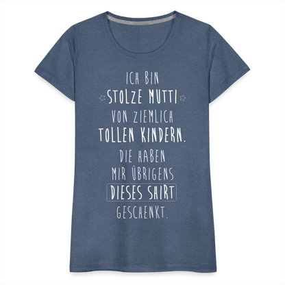 Frauen Premium T-Shirt - Ich bin stolze Mutti von ziemlich Tollen Kindern - Blau meliert