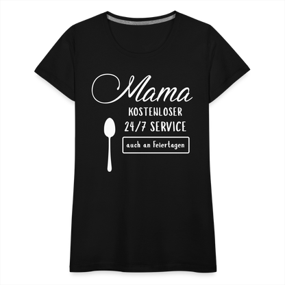 Frauen Premium T-Shirt - Mama kostenloser 27/7 Service - Schwarz