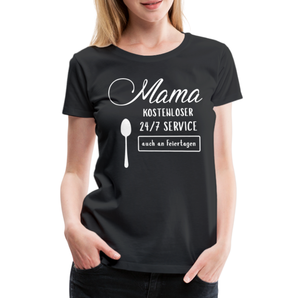 Frauen Premium T-Shirt - Mama kostenloser 27/7 Service - Schwarz