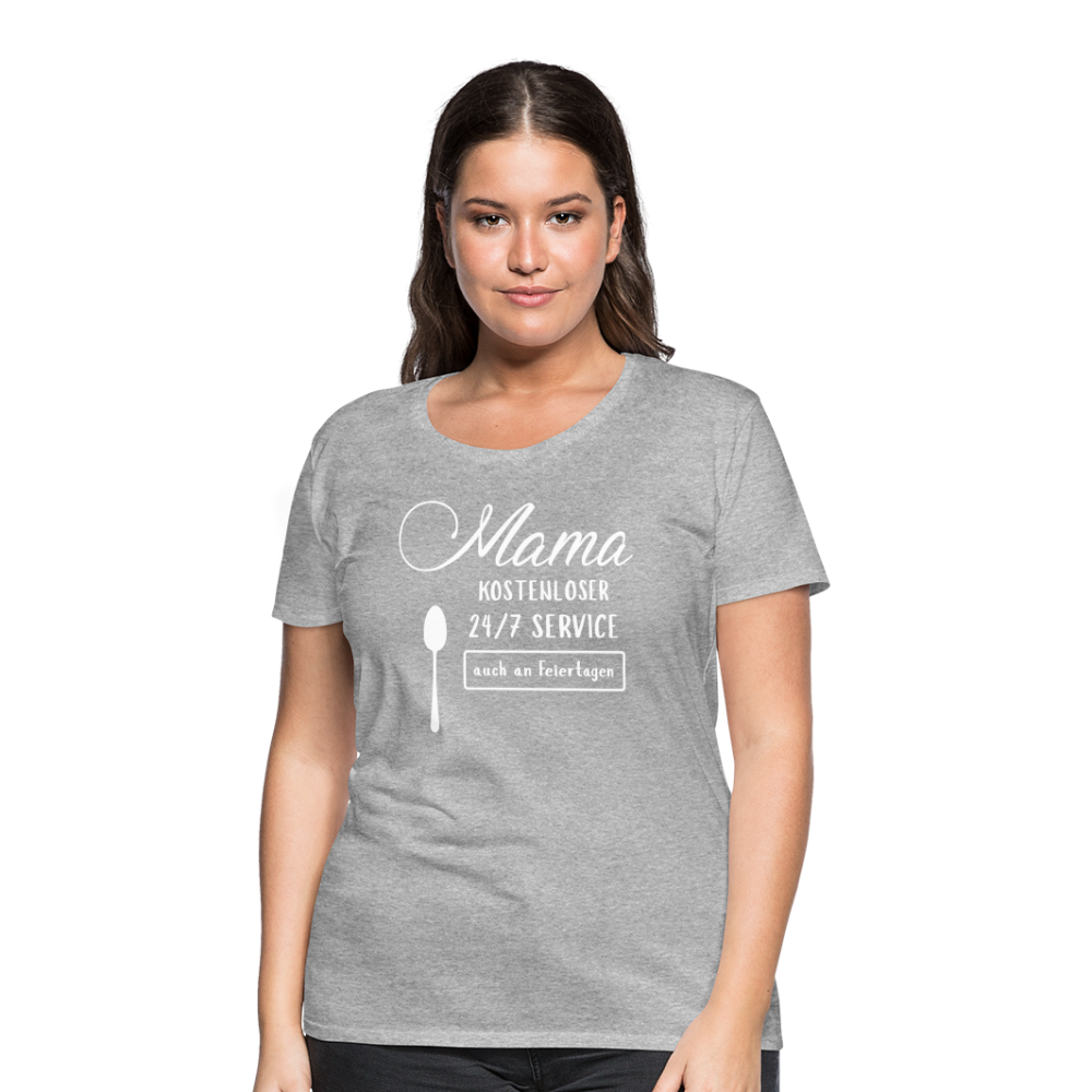 Frauen Premium T-Shirt - Mama kostenloser 27/7 Service - Grau meliert