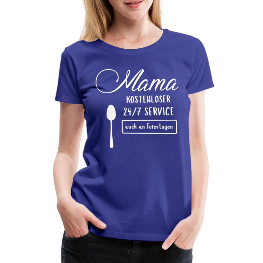 Frauen Premium T-Shirt - Mama kostenloser 27/7 Service - Königsblau