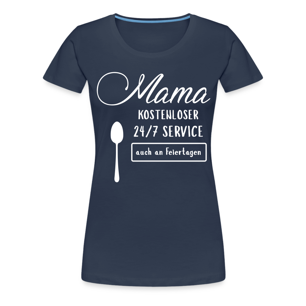 Frauen Premium T-Shirt - Mama kostenloser 27/7 Service - Navy