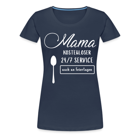 Frauen Premium T-Shirt - Mama kostenloser 27/7 Service - Navy