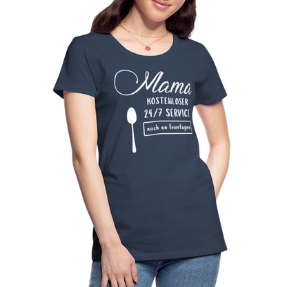 Frauen Premium T-Shirt - Mama kostenloser 27/7 Service - Navy