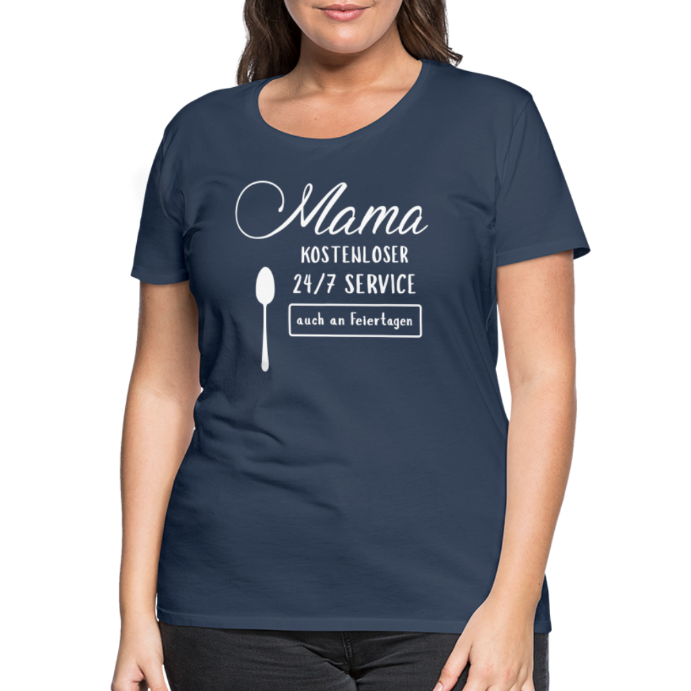 Frauen Premium T-Shirt - Mama kostenloser 27/7 Service - Navy