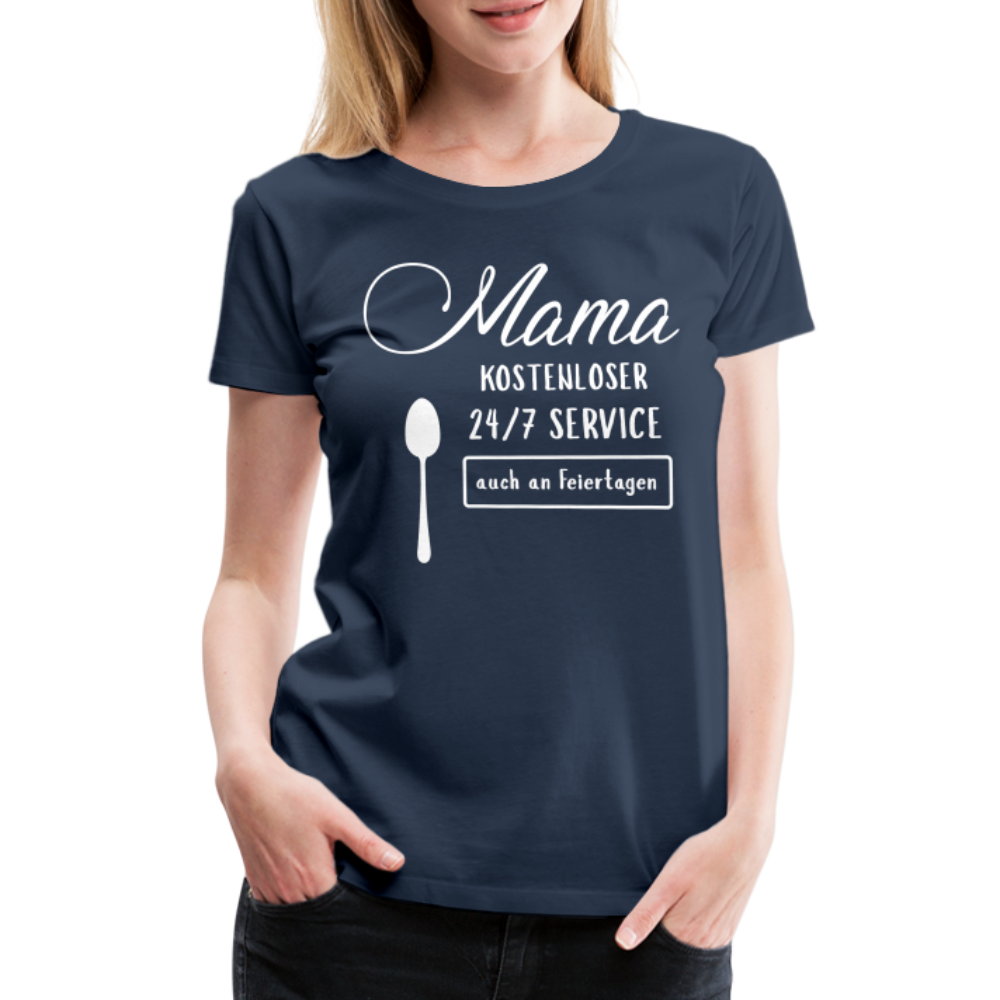 Frauen Premium T-Shirt - Mama kostenloser 27/7 Service - Navy