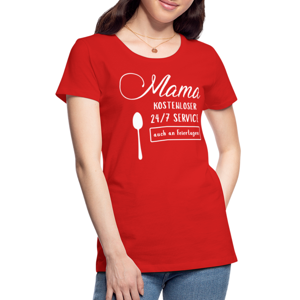 Frauen Premium T-Shirt - Mama kostenloser 27/7 Service - Rot