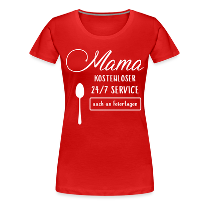 Frauen Premium T-Shirt - Mama kostenloser 27/7 Service - Rot