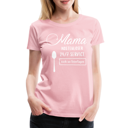 Frauen Premium T-Shirt - Mama kostenloser 27/7 Service - Hellrosa