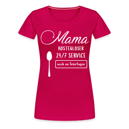 Frauen Premium T-Shirt - Mama kostenloser 27/7 Service - dunkles Pink