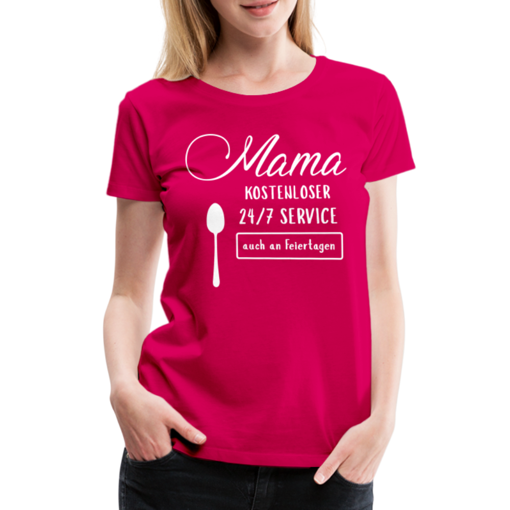 Frauen Premium T-Shirt - Mama kostenloser 27/7 Service - dunkles Pink