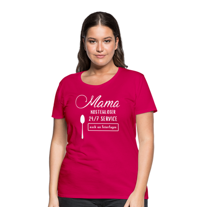 Frauen Premium T-Shirt - Mama kostenloser 27/7 Service - dunkles Pink