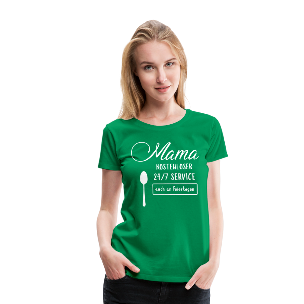 Frauen Premium T-Shirt - Mama kostenloser 27/7 Service - Kelly Green