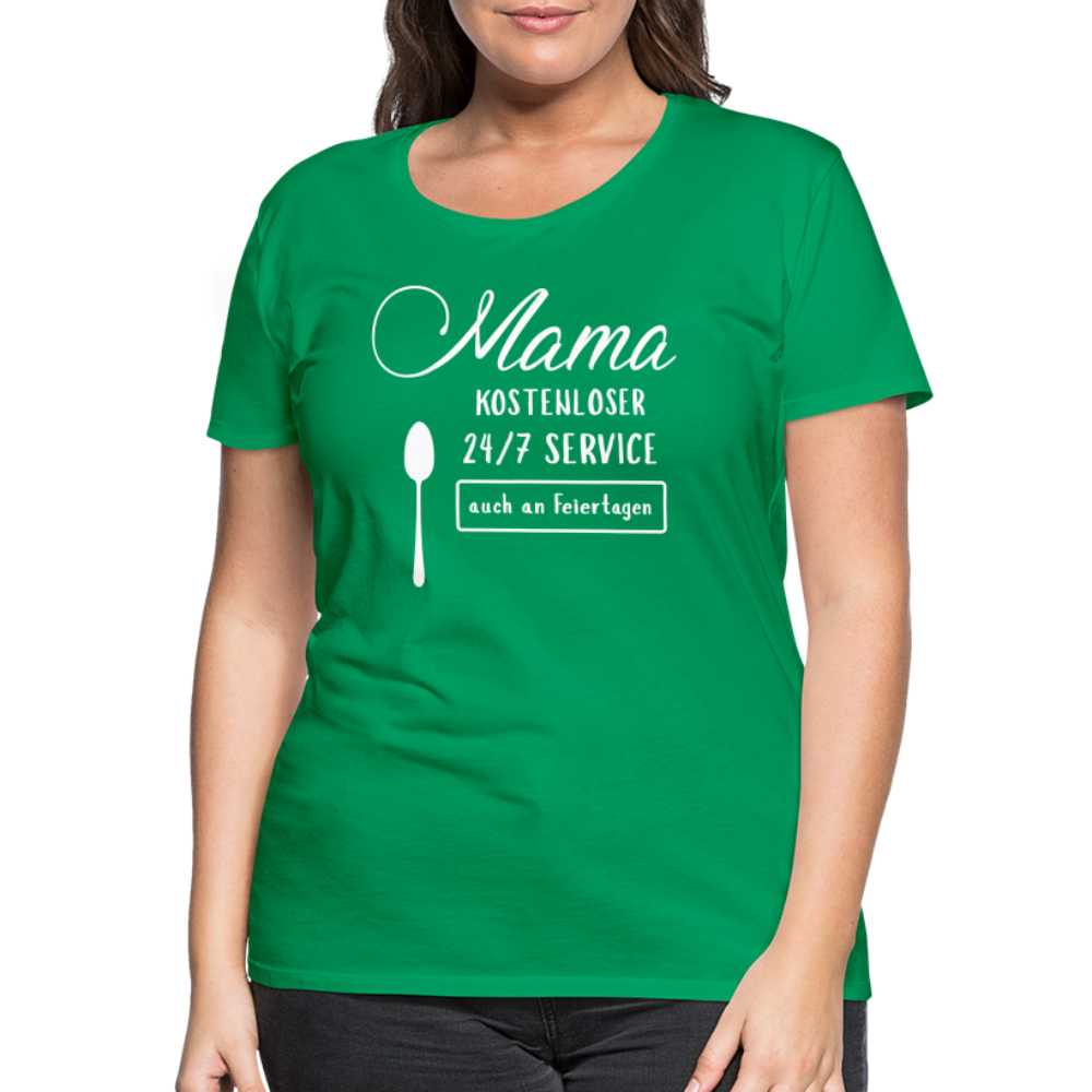 Frauen Premium T-Shirt - Mama kostenloser 27/7 Service - Kelly Green