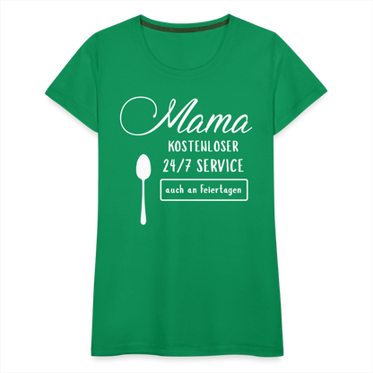 Frauen Premium T-Shirt - Mama kostenloser 27/7 Service - Kelly Green