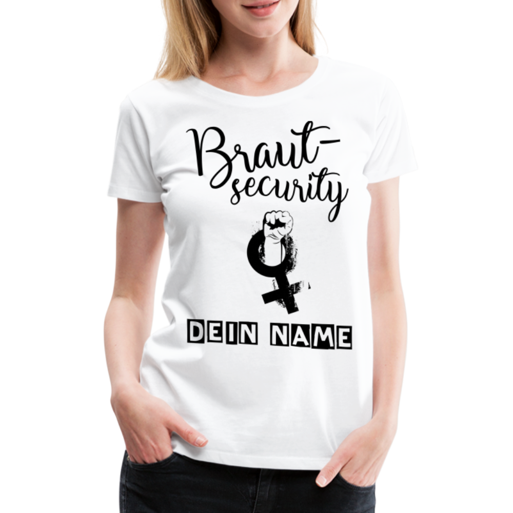 Frauen Premium T-Shirt - JGA - Junggesellenabschied - Braut Security Design - personalisierbar - weiß