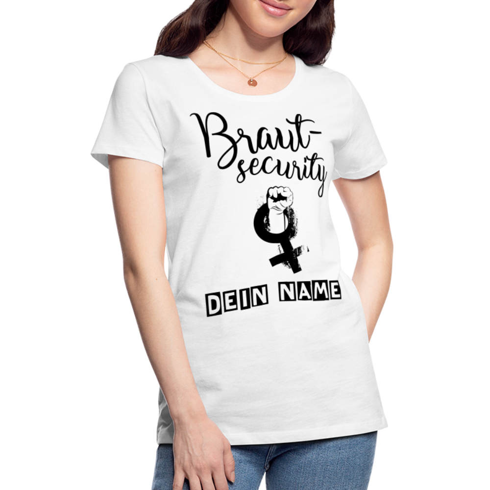 Frauen Premium T-Shirt - JGA - Junggesellenabschied - Braut Security Design - personalisierbar - weiß