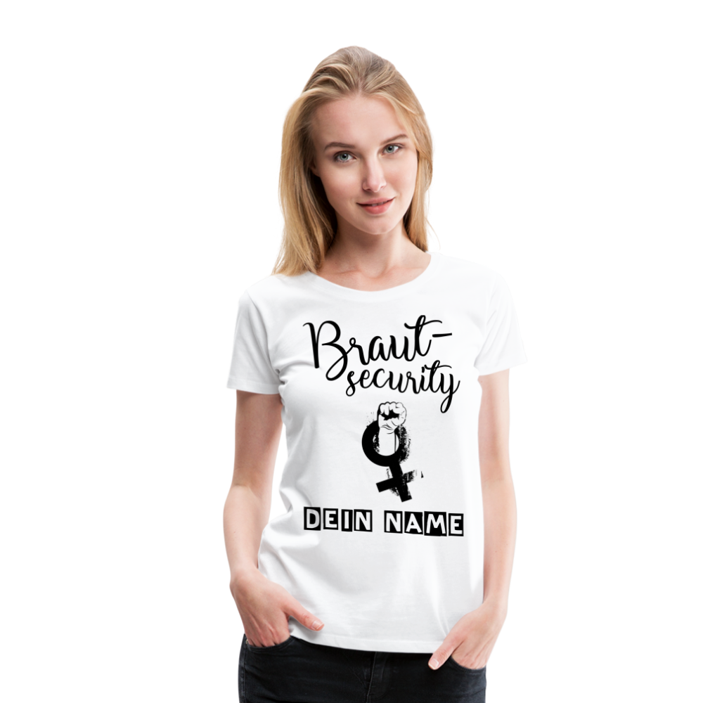 Frauen Premium T-Shirt - JGA - Junggesellenabschied - Braut Security Design - personalisierbar - weiß