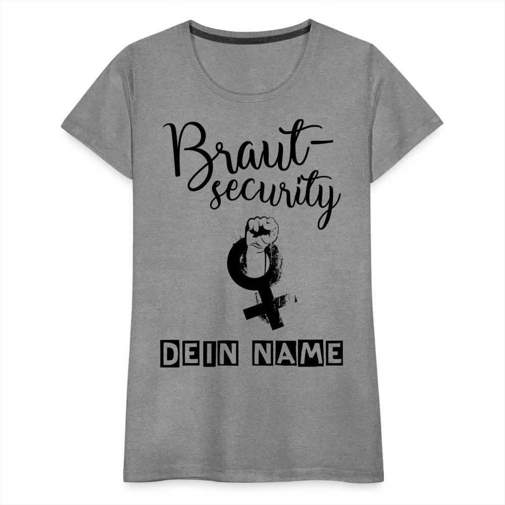 Frauen Premium T-Shirt - JGA - Junggesellenabschied - Braut Security Design - personalisierbar - Grau meliert