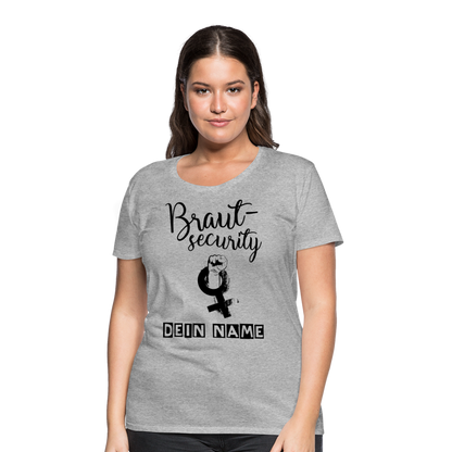 Frauen Premium T-Shirt - JGA - Junggesellenabschied - Braut Security Design - personalisierbar - Grau meliert