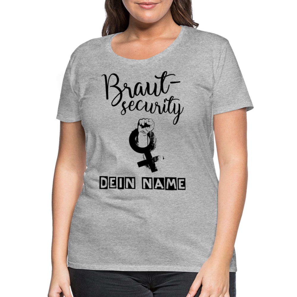 Frauen Premium T-Shirt - JGA - Junggesellenabschied - Braut Security Design - personalisierbar - Grau meliert