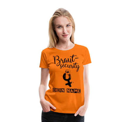 Frauen Premium T-Shirt - JGA - Junggesellenabschied - Braut Security Design - personalisierbar - Orange