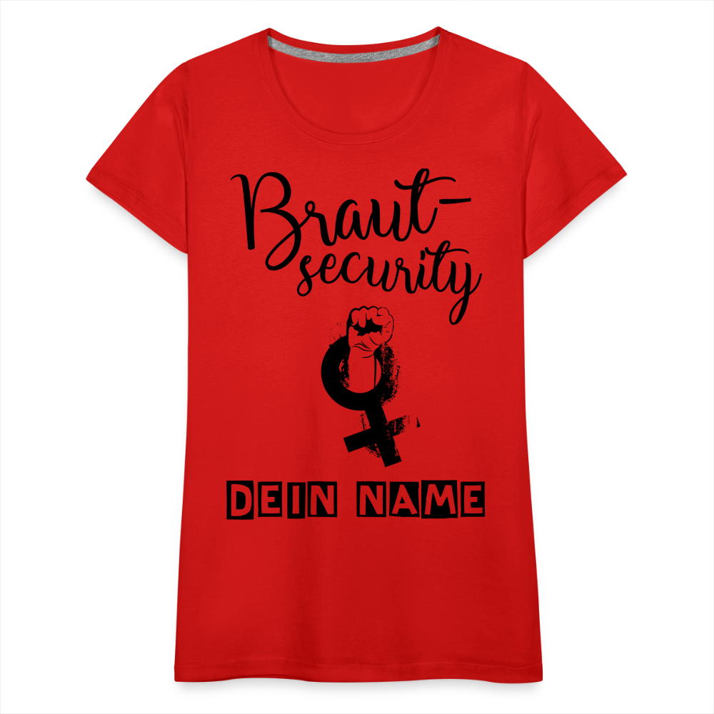 Frauen Premium T-Shirt - JGA - Junggesellenabschied - Braut Security Design - personalisierbar - Rot