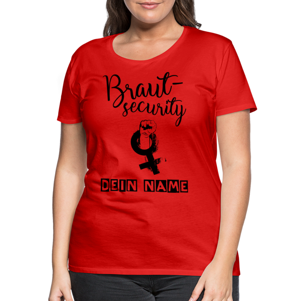 Frauen Premium T-Shirt - JGA - Junggesellenabschied - Braut Security Design - personalisierbar - Rot