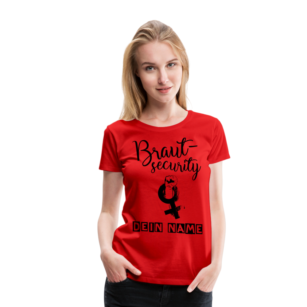 Frauen Premium T-Shirt - JGA - Junggesellenabschied - Braut Security Design - personalisierbar - Rot