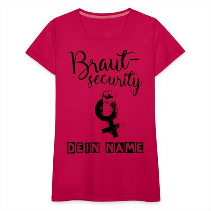 Frauen Premium T-Shirt - JGA - Junggesellenabschied - Braut Security Design - personalisierbar - dunkles Pink