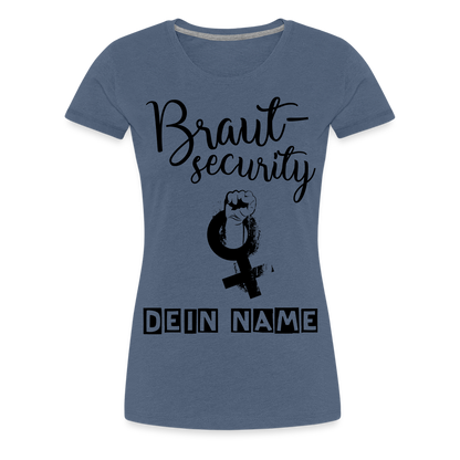 Frauen Premium T-Shirt - JGA - Junggesellenabschied - Braut Security Design - personalisierbar - Blau meliert