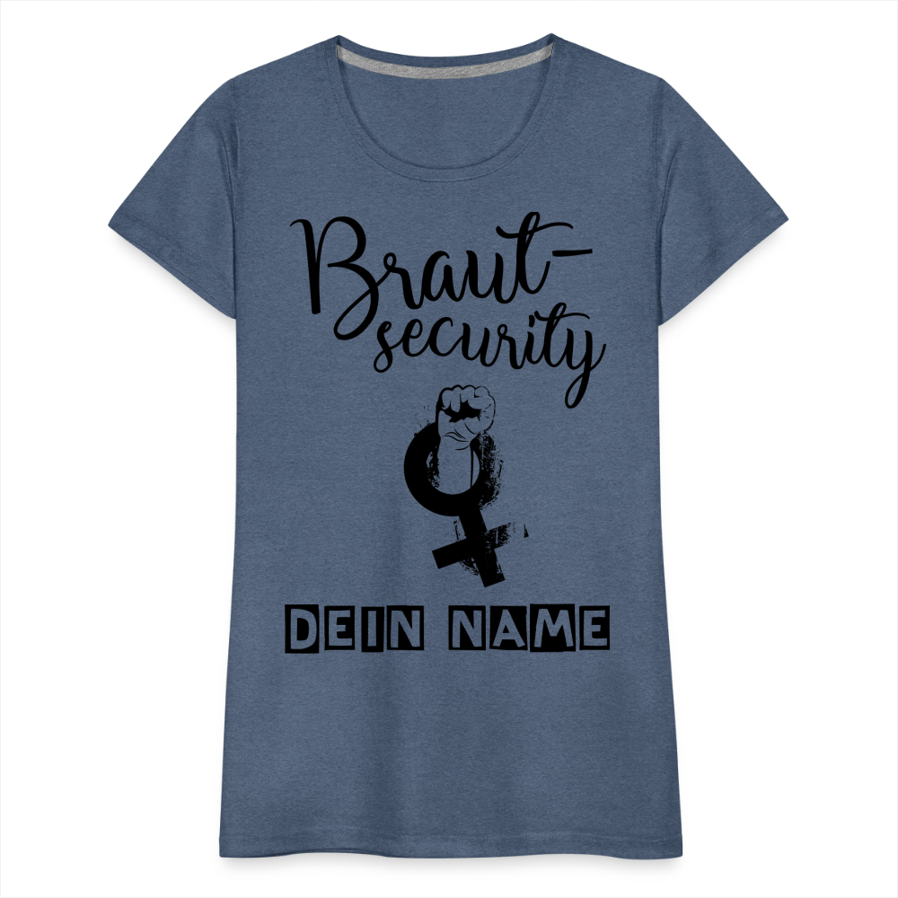 Frauen Premium T-Shirt - JGA - Junggesellenabschied - Braut Security Design - personalisierbar - Blau meliert