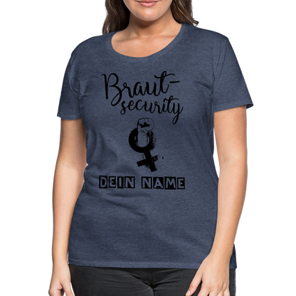 Frauen Premium T-Shirt - JGA - Junggesellenabschied - Braut Security Design - personalisierbar - Blau meliert