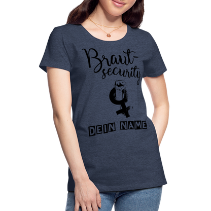 Frauen Premium T-Shirt - JGA - Junggesellenabschied - Braut Security Design - personalisierbar - Blau meliert