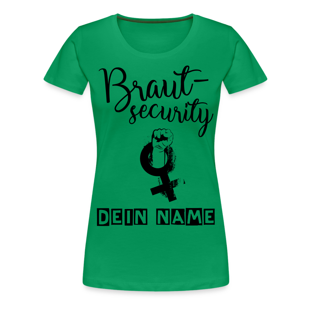 Frauen Premium T-Shirt - JGA - Junggesellenabschied - Braut Security Design - personalisierbar - Kelly Green