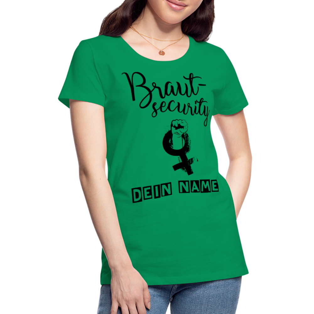 Frauen Premium T-Shirt - JGA - Junggesellenabschied - Braut Security Design - personalisierbar - Kelly Green