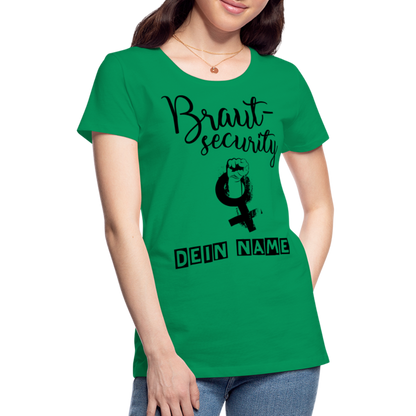 Frauen Premium T-Shirt - JGA - Junggesellenabschied - Braut Security Design - personalisierbar - Kelly Green