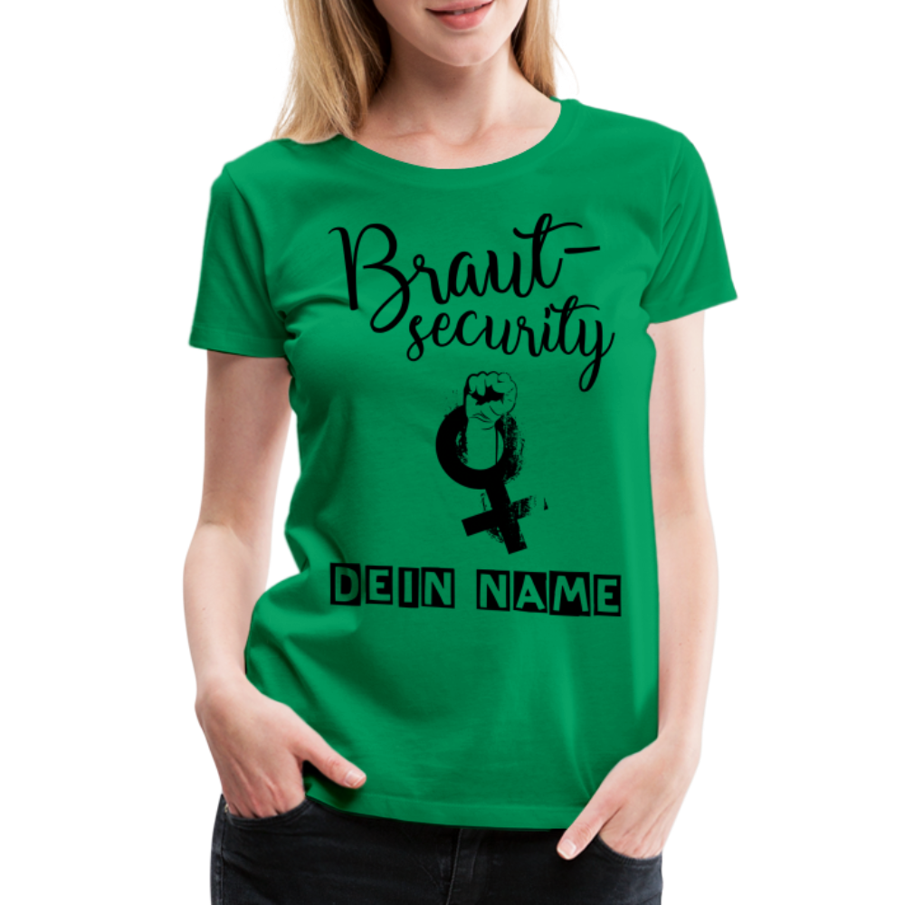 Frauen Premium T-Shirt - JGA - Junggesellenabschied - Braut Security Design - personalisierbar - Kelly Green