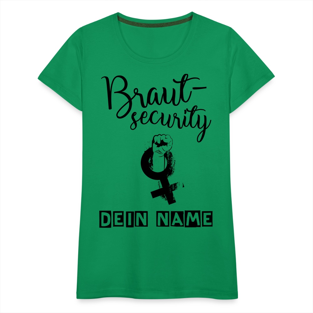 Frauen Premium T-Shirt - JGA - Junggesellenabschied - Braut Security Design - personalisierbar - Kelly Green