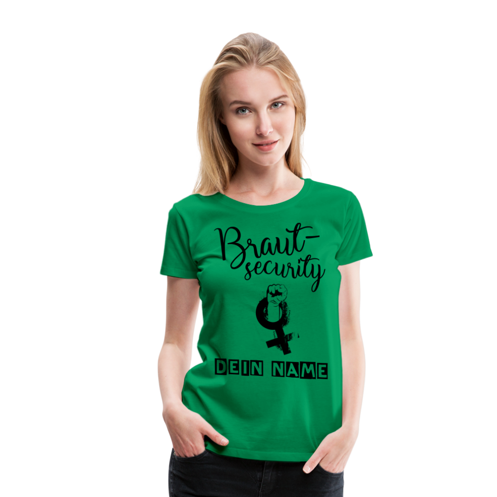 Frauen Premium T-Shirt - JGA - Junggesellenabschied - Braut Security Design - personalisierbar - Kelly Green